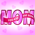 Mom, You Are The Best!