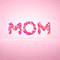 Love U Mom - Happy Mother%92s Day.
