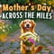 Mother%92S Day Wish From Across...
