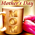 Warm Thoughts For Mother&apos;s Day.