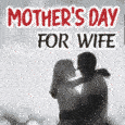 Happy Mother’s Day My Love.