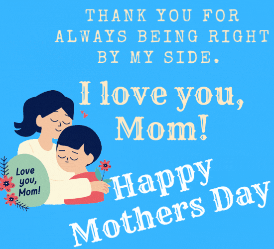 Thank You And Love You Mom.