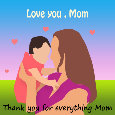 Love You Mom, Hugs.