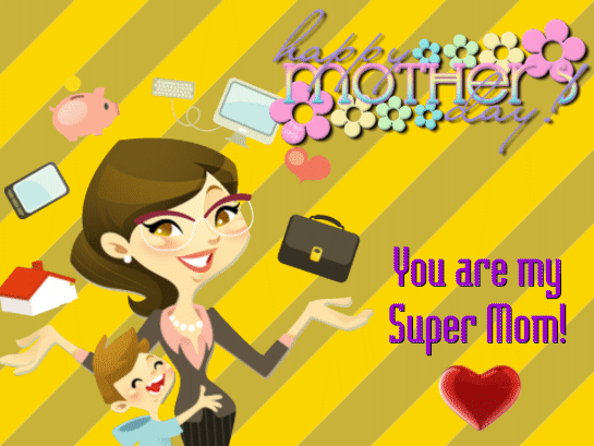 You Are My Super Mom.