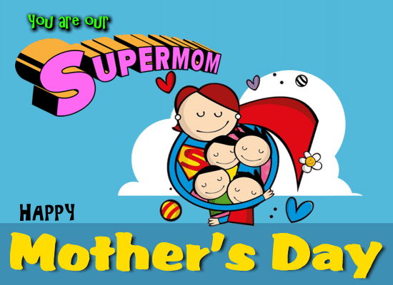 You Are Our Supermom!