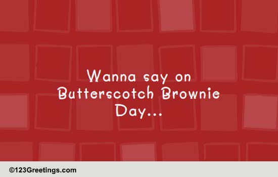 A Sweet Treat Note For Brownie Day!