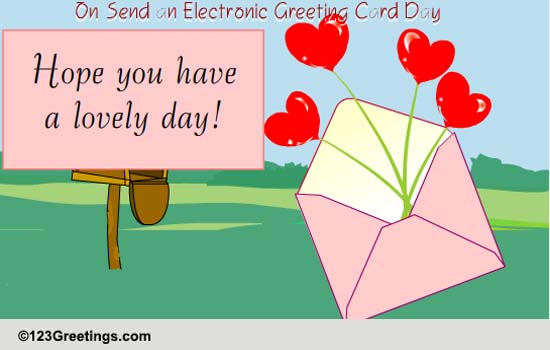 A Lovely Day! Free Send an Electronic Greeting Card Day eCards | 123 ...