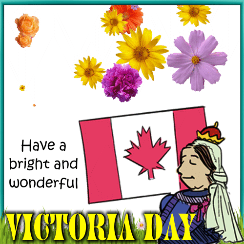 A Bright And Wonderful Victoria Day.