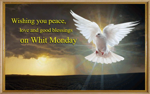 Good Blessings For Whit Monday.