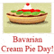 Bavarian Cream Pie Day!