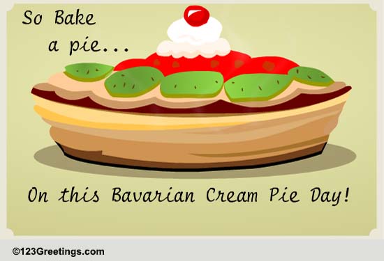Bavarian Cream Pie Day!