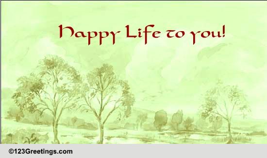 Happy Life To You!