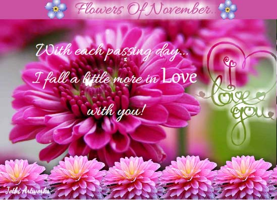 I Fall In More Love With You! Free November Flowers eCards | 123 Greetings