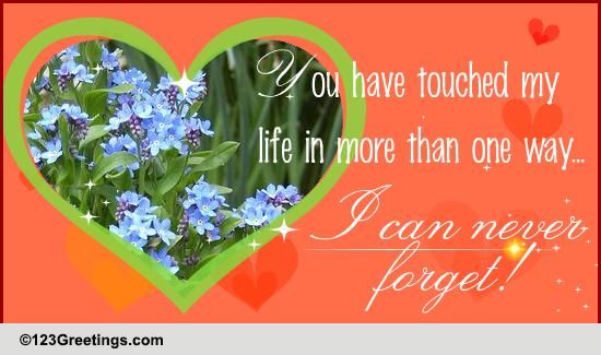 You Have Touched My Life...