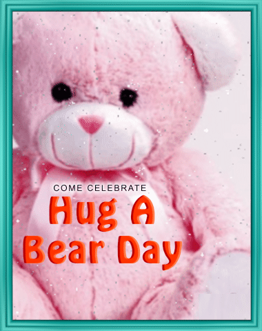 Celebrate Hug A Bear Day!