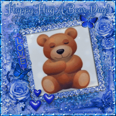 Happy Hug A Bear Day...