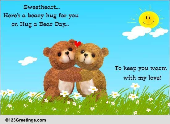 Beary Hug For Sweetheart... Free Hug a Bear Day eCards, Greeting Cards ...