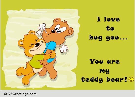 You Are My Teddy Bear!