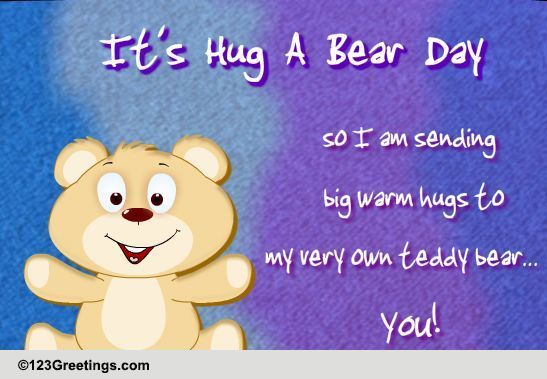 Big Warm Hugs! Free Hug a Bear Day eCards, Greeting Cards | 123 Greetings