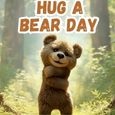 Send A Beary Hug This Hug A Bear Day