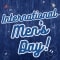 International Men’s Day...