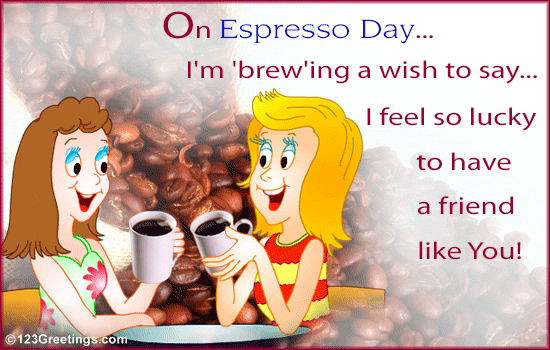 Have Fun On Espresso Day.