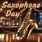 Soulful Saxophone Day.