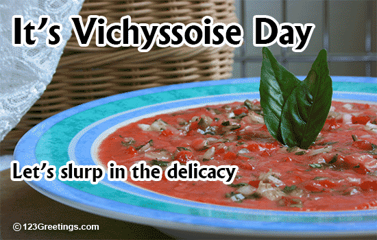 It Is Vichyssoise Day!