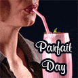 Sip Of Parfait Day.