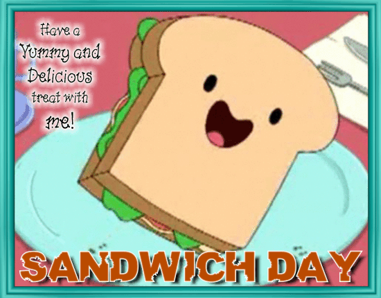 A Yummy Sandwich Day Treat.