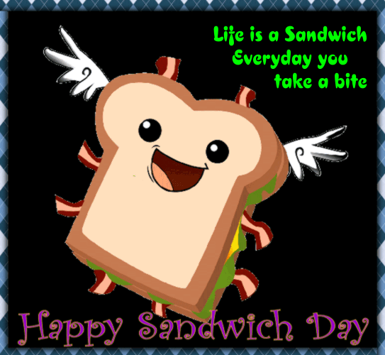 Life Is A Sandwich.