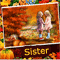Happy Thanksgiving Sister...