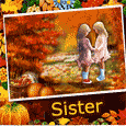 Happy Thanksgiving Sister...