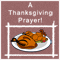 A Thanksgiving Prayer!