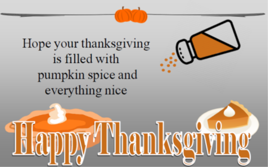 Happy Thanksgiving And Pumpkin Spice.