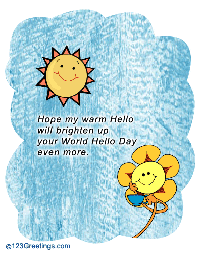 World Hello Day Warm Wish...