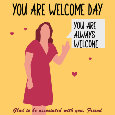 You Are Welcome Day, Always.