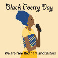 Black Poetry Day, Friend.