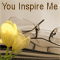 You Inspire Me!
