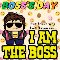 I Am The Boss!