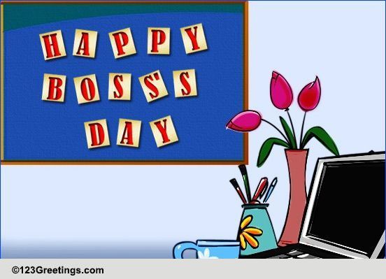 Wish Happy Boss's Day. Free Happy Boss's Day eCards, Greeting Cards ...