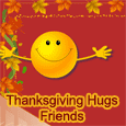 Thanksgiving Hugs For Friends.