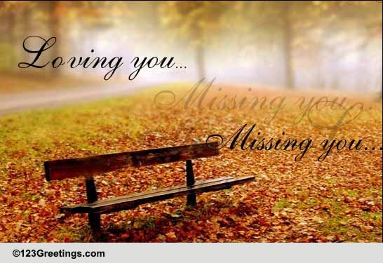 Loving You... Missing You... Free Love eCards, Greeting Cards | 123 ...
