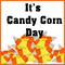 Candy Corn Day Fun Wish...