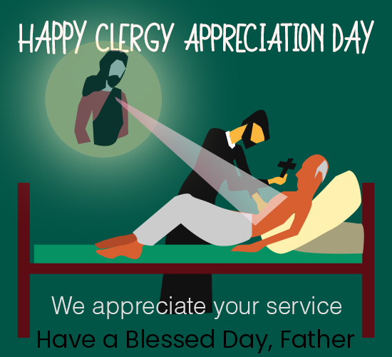 Happy Clergy Appreciation Day, Father.