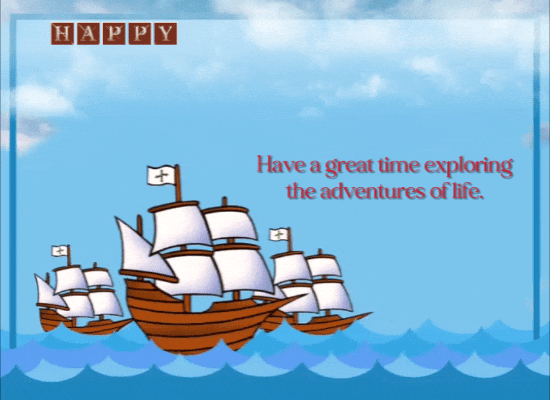 Exploring The Adventures Of Life. Free Columbus Day eCards | 123 Greetings