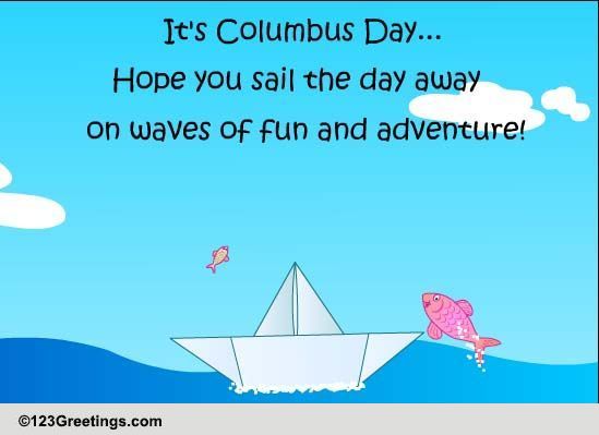 Sail On Waves Of Fun! Free Columbus Day eCards, Greeting Cards | 123 ...