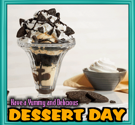 A Yummy And Delicious Dessert Day.