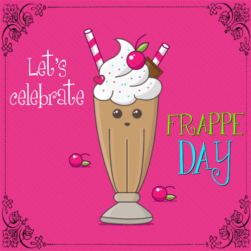 Let’s Celebrate Frappe Day!