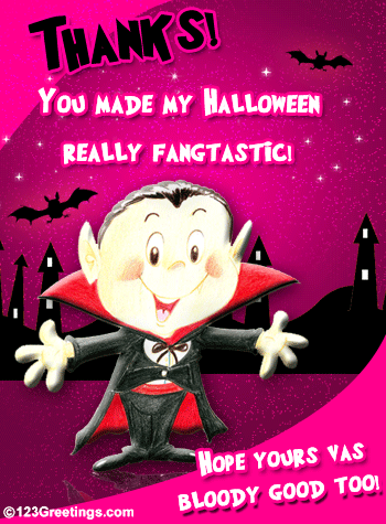 You Made My Halloween Fangtastic!